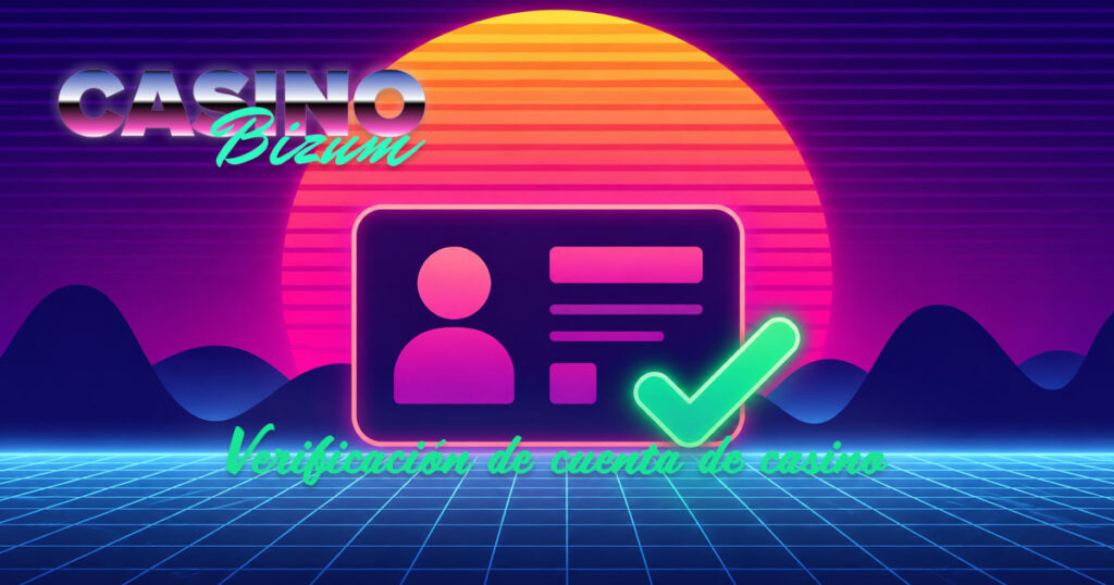 Verificación de cuenta de casino